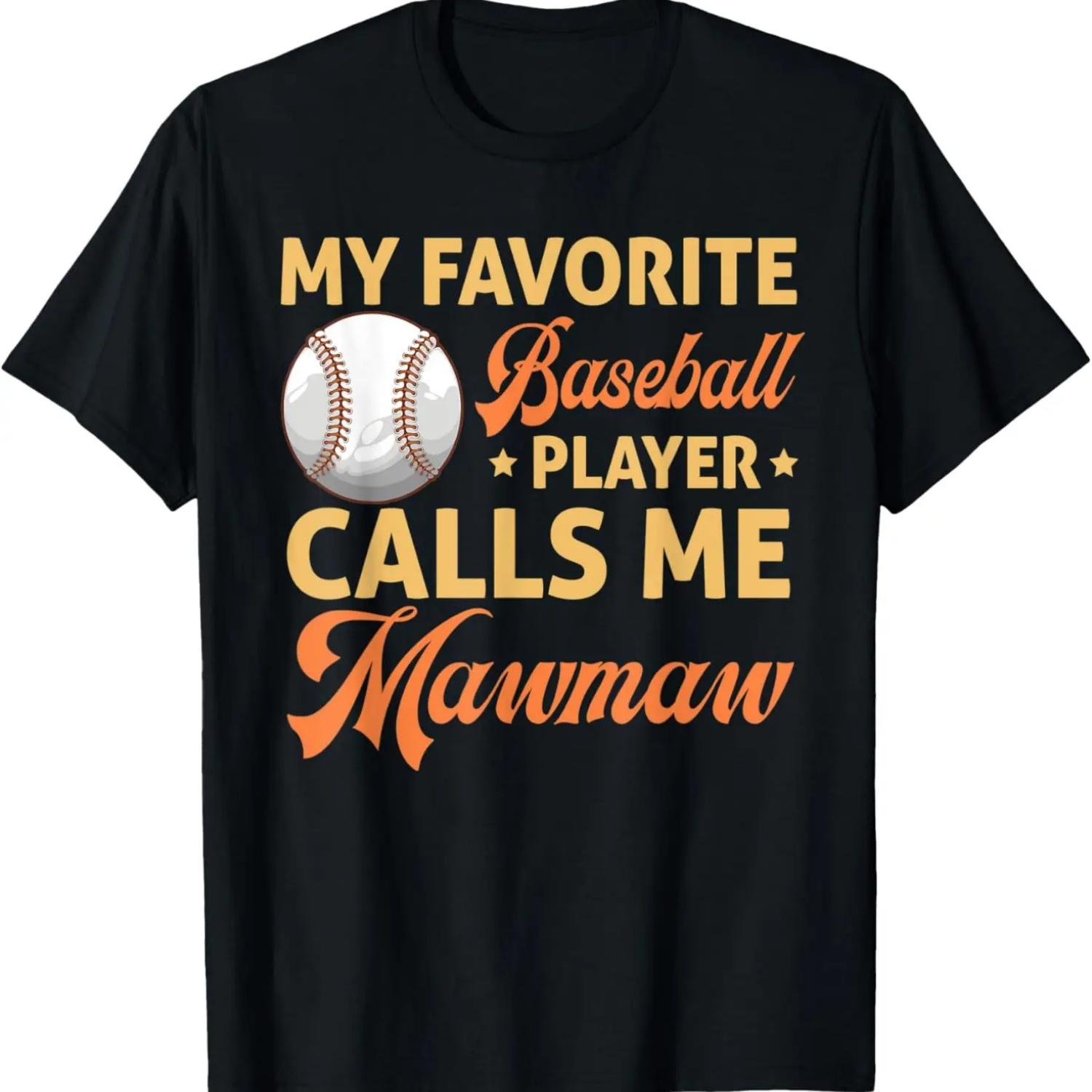 

My Favorite Baseball Player Calls Me Mawmaw Funny Gift Tee T-Shirt XXXXXL чорний