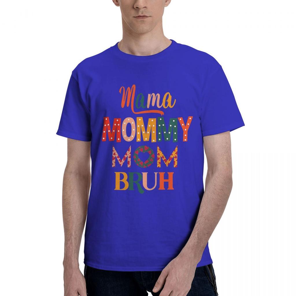 Mama Mommy Mom Bruh 100 Cotton Casual Breathable Confortable Kawaii High End Mens Clothing Mens Wear