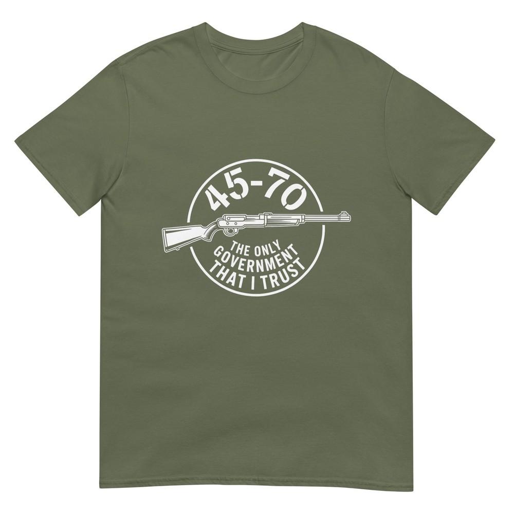 45 70 The Only Governunisext That I Trust Guns Tshirt