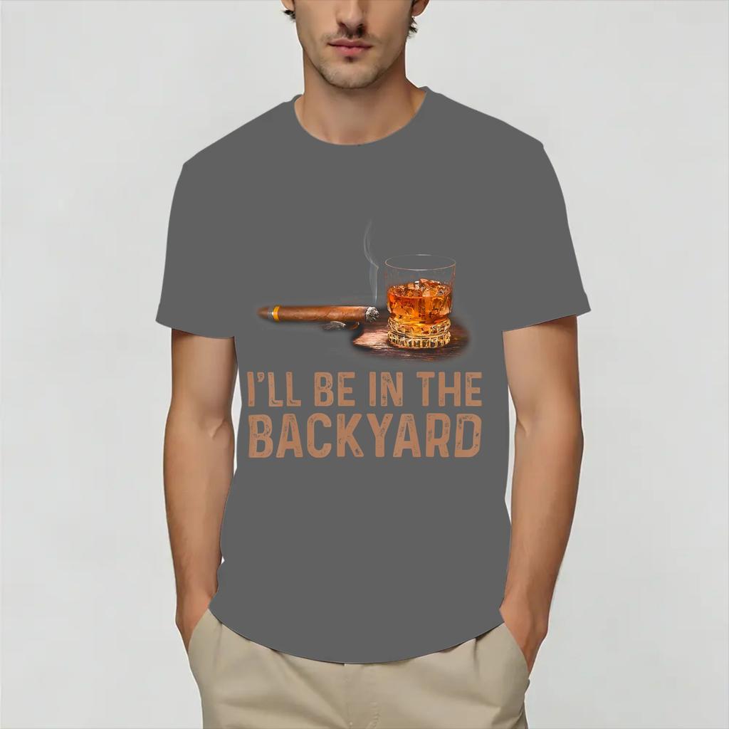 Be In The Backyard Funny T Shirt for Unisex 100 Cotton Funny TShirt O Neck Tee Shirt Short Sleeve Tops Party