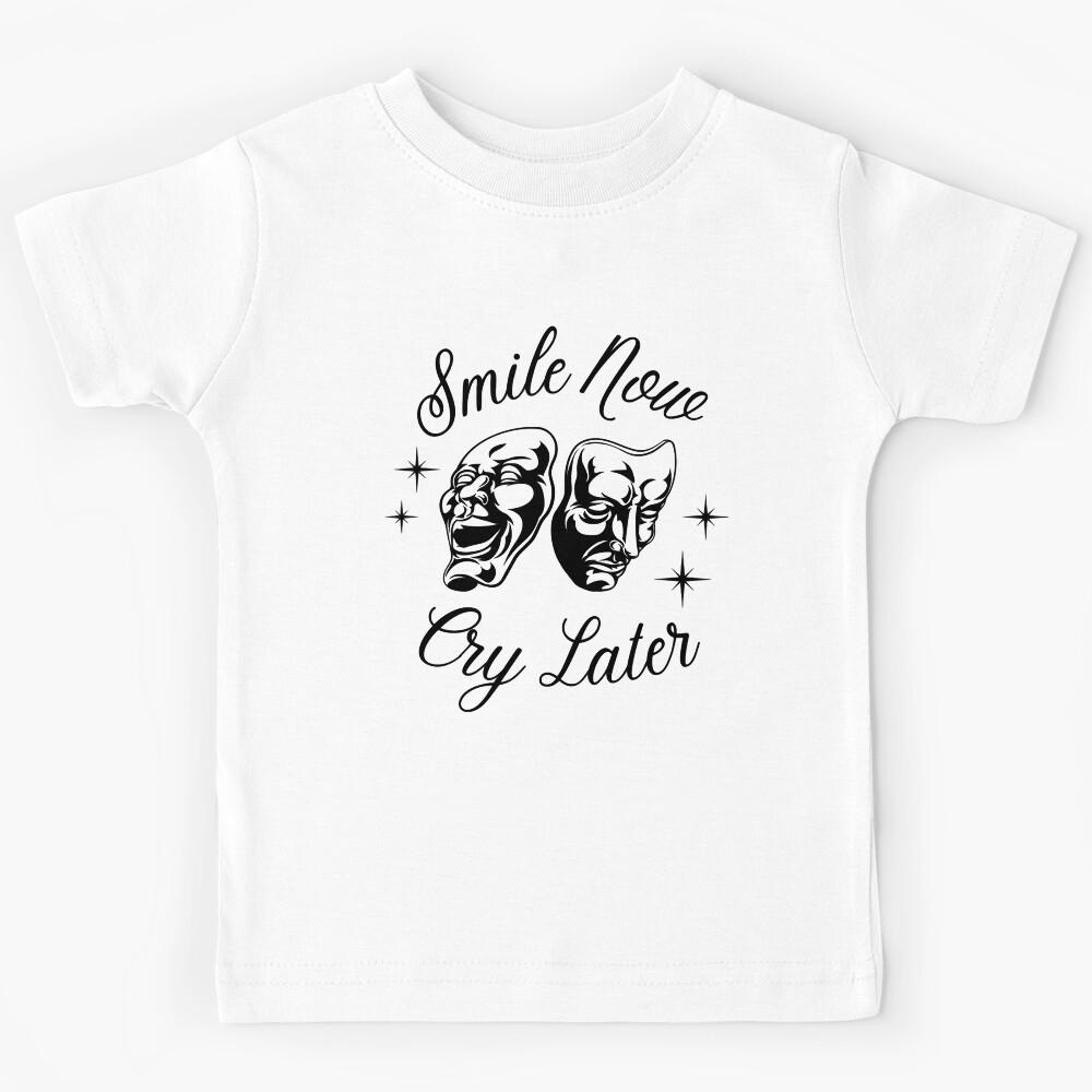 Smile Now Cry Later Kids T-Shirt 110