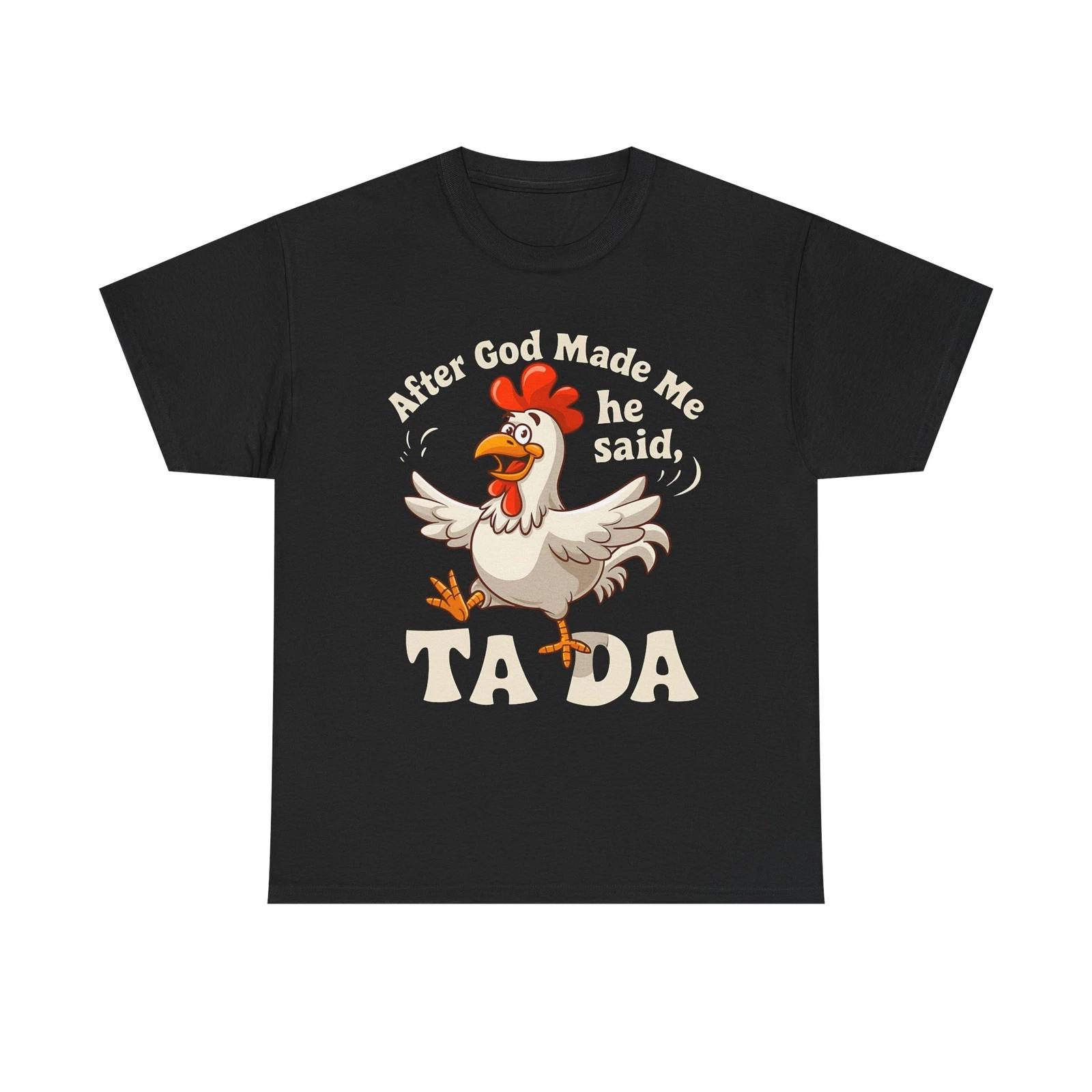 

Funny Chicken Shirt | After God Made Me Tee | Farm Animal Gag Gift Unisex Humor M