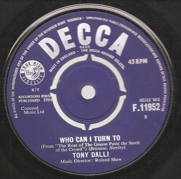 7inch Record TONY DALLI - Who Can I Turn To / One By One The  F11952 Decca 1964 UK Pop Used