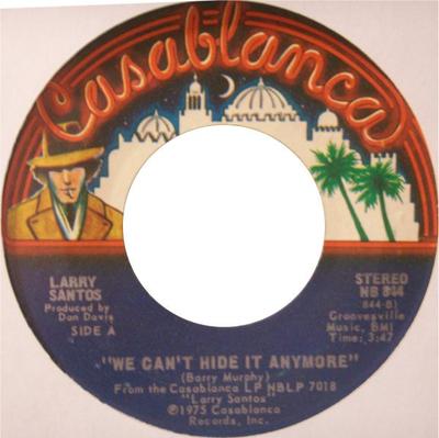 7inch Record LARRY SANTOS - We Can't Hide It Anymore NB844 Casablanca 1975 US Pop Used