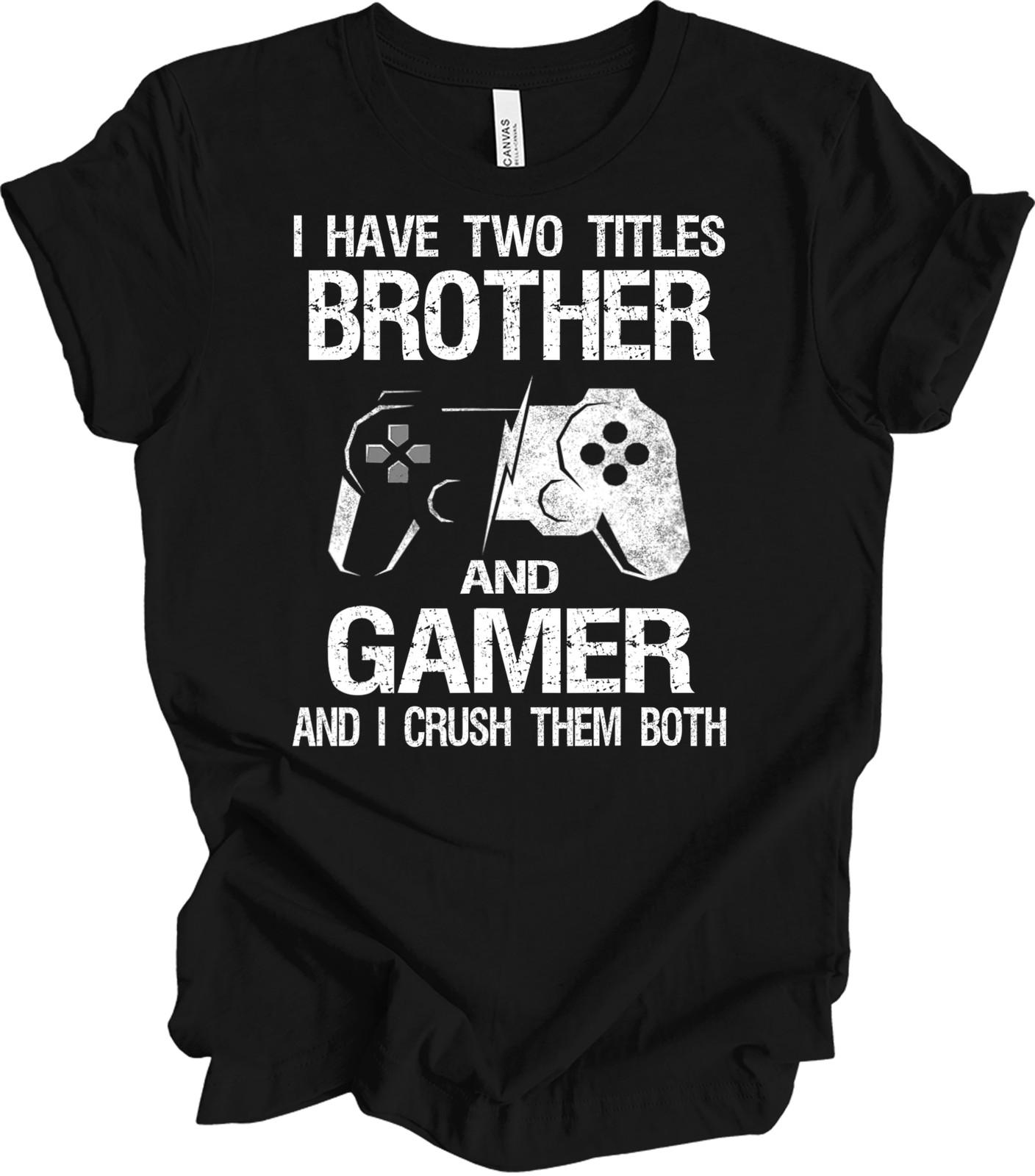 Brother and Gamer T-Shirt Funny Video Games Gift for Brother Teen Gamer Brotjer S