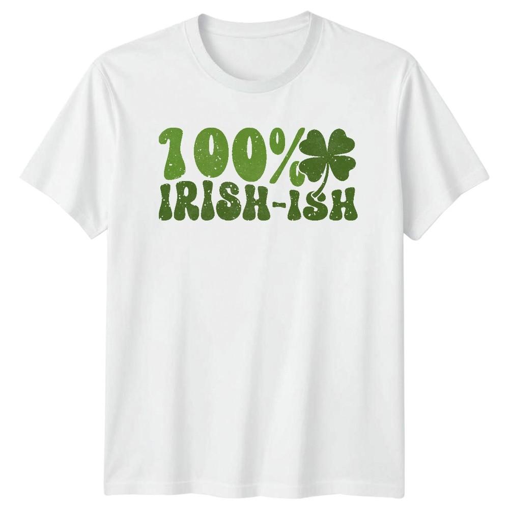 100 IrishIsh St Patricks Day Holidays Unisexs Unisexs Graphic Tee Shirt S