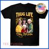 The Golden Girls Thug Life T-Shirt Schwarze Baumwolle Alle Größen Geschenk