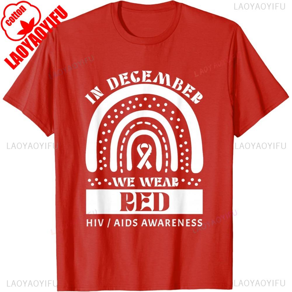 In December We Wear Red HivAids Awareness Summer TShirt Printed Sayings Graphic Tops Cotton Short Sleeve Shirts Unisex Clothing