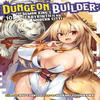 Dungeon Builder The Demon Kings Labyrinth Is a Modern City Manga... 9798891605206