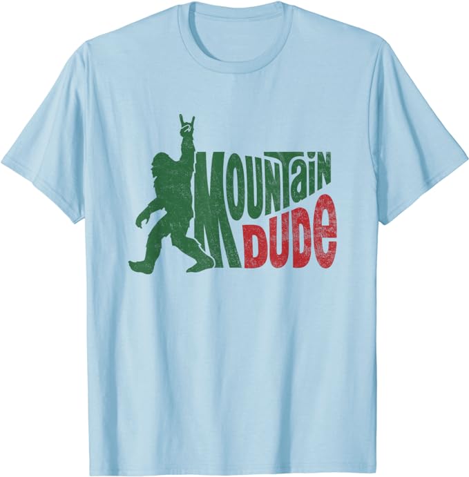 Mountain Dude Funny Bigfoot Sasquatch Hiking Gift T-Shirt Humorous Hiker Camping Lover Graphic Tee Cute Outdoor Camper Clothes