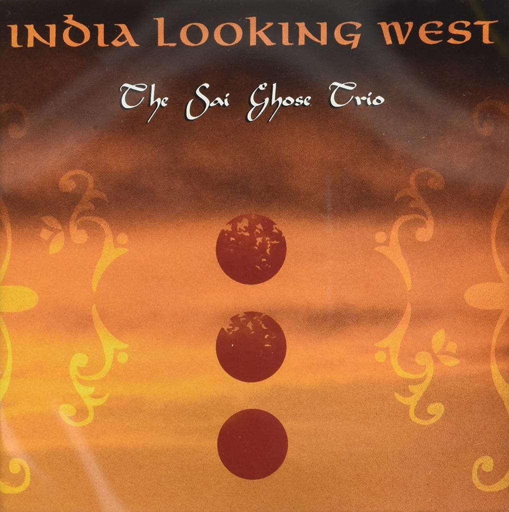 CD SAI GHOSE TRIO - India Looking West DCD277 Summit Records 2000 US Jazz Used