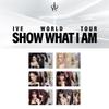 Pre-order IVE World Tour SHOW WHAT I AM Mini Poster Set