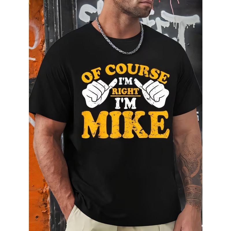 Funny Of Course I’m Right I’m Mike T-Shirt Men’s Streetwear Urban Graffiti Style Short Sleeve Graphic Tee With Custom Name Print