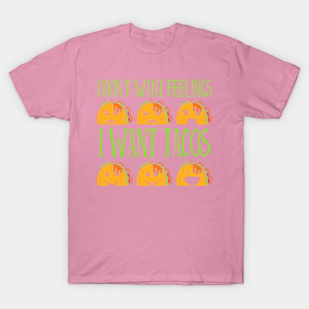 T Shirt Women I Dont Want Feelings I Want Tacos Funny T Shirt Ta Harajuku Print Kawaii Tshirt Summer Short Sleeve Female T-Shirt Top Tee