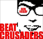 

CD BEAT CRUSADERS - GIRL FRIDAY CH00701DE03 Captain Haus Re 2003 Japan Japanese Pop/Rock Used