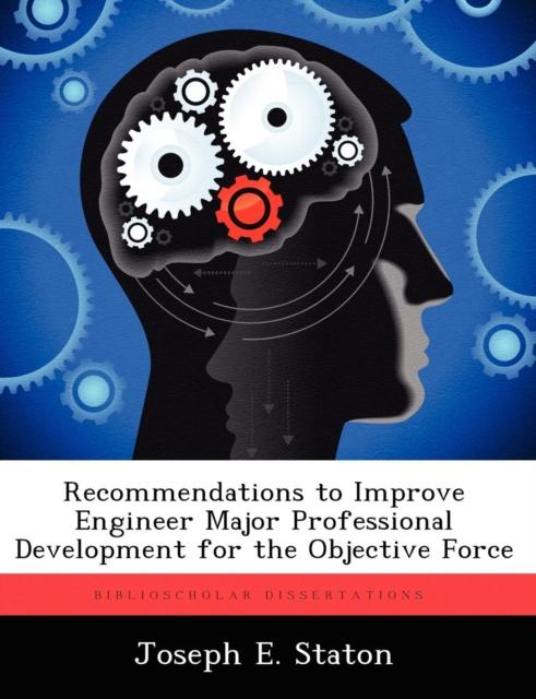 Kniha Recommendations To Improve Engineer Major Professional Development for the Objective Force