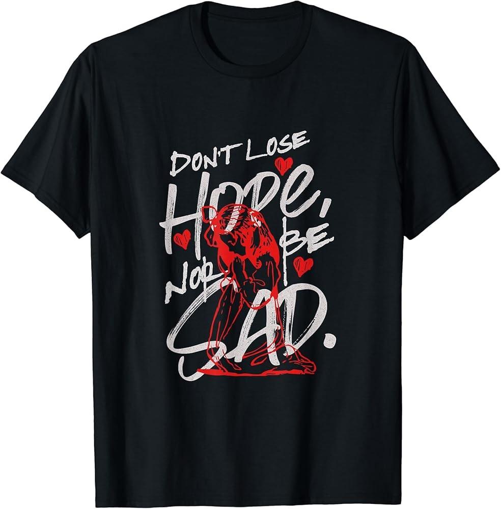 

Faith Don#039;t lose Hope nor be sad. TShirt Unisex T-Shirt S