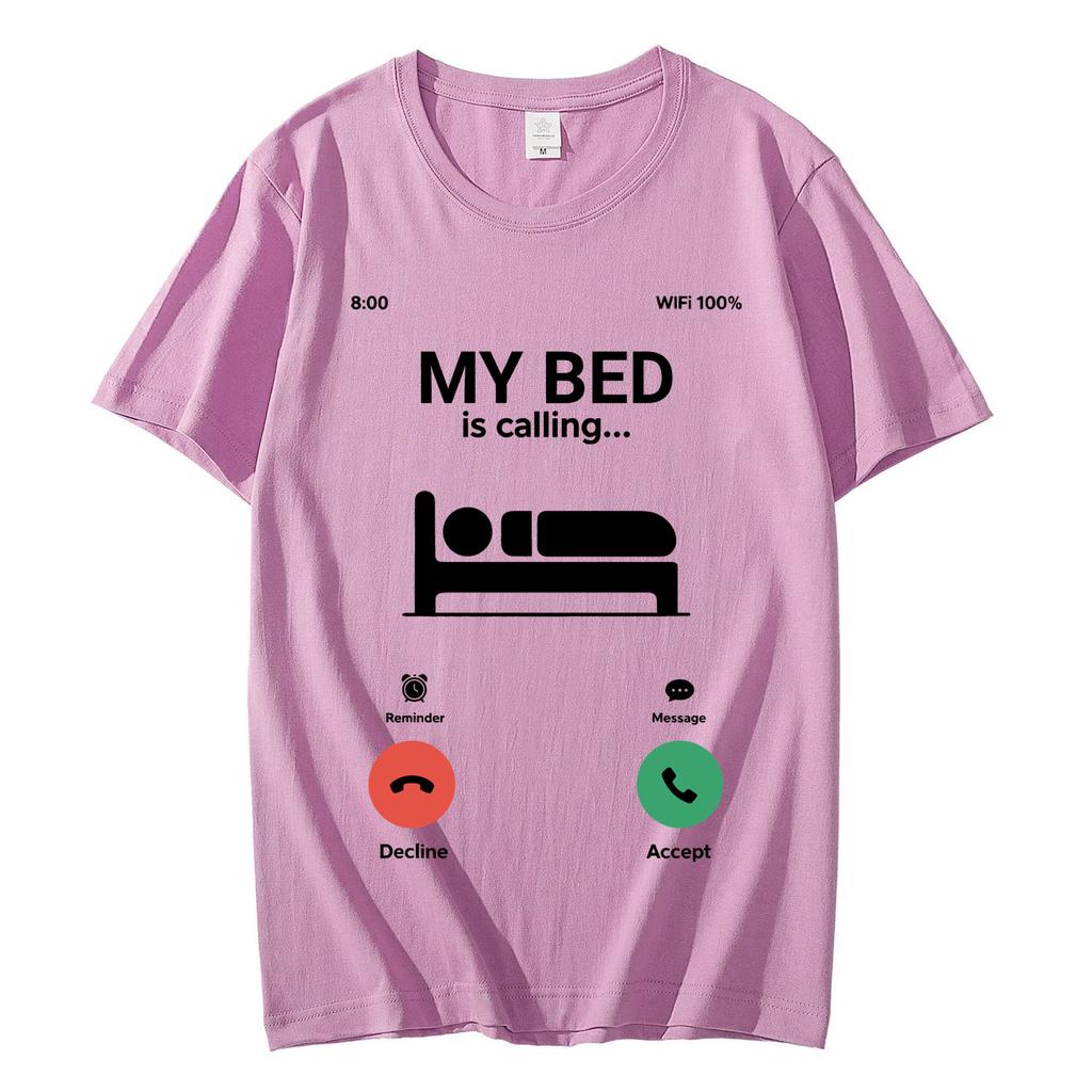 My Bed Is Calling Funny Meme TShirt Lazy Sleep Humor Graphic T Shirts Men Women Casual Fashion Short Sleeve Tshirts Streetwear