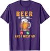 Beer Is Calling Funny Joke Drinker Drinking Beer Lover Team TShirt Unisexs Fashion Summer Fashion Vacation Holiday Clothes Y2k Tee