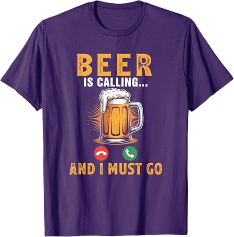 Beer Is Calling Funny Joke Drinker Drinking Beer Lover Team TShirt Unisexs Fashion Summer Fashion Vacation Holiday Clothes Y2k Tee