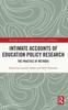 Knyga Intimate Accounts of Education Policy Research : The Practice of Methods