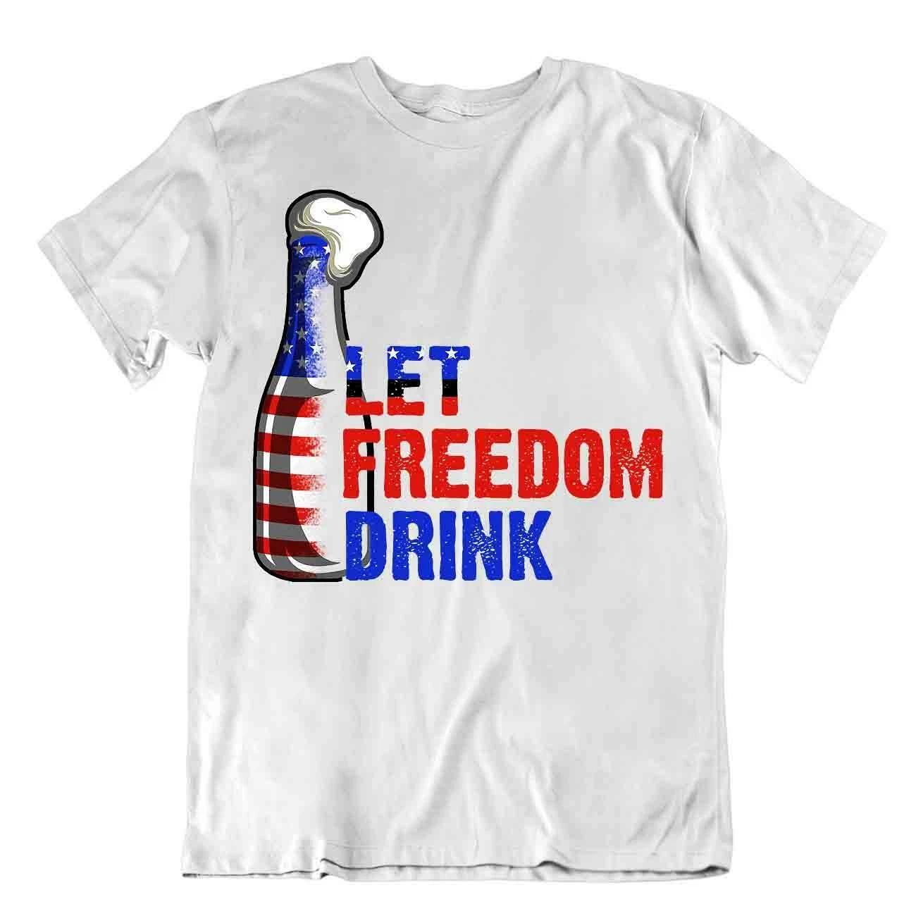 Let Freedom Drink T-Shirt Beach Holiday Summer Aloha Tee Cheers Shirt S