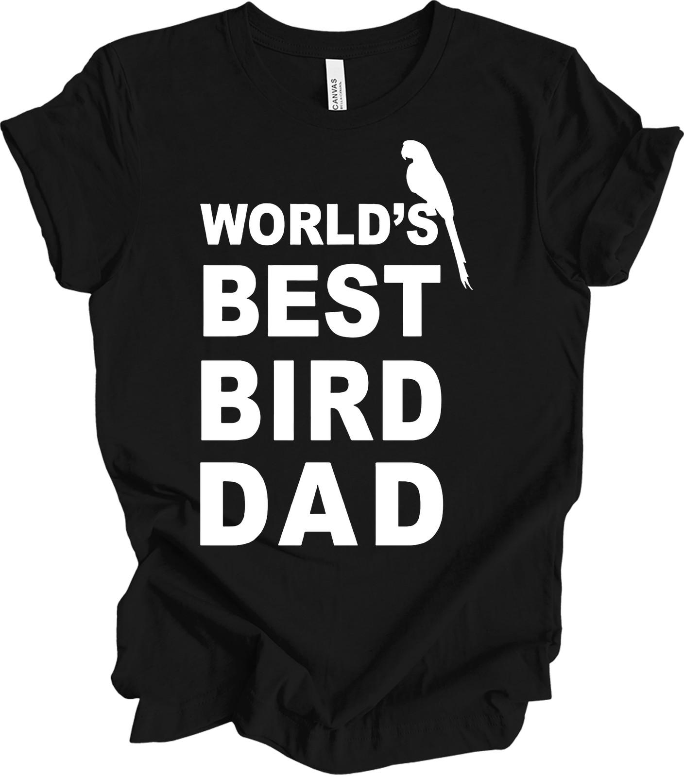 Bird Dad Shirt Funny Mean Girls Quote Bird Lover Gift Cool Bird Dad T-Shirt L