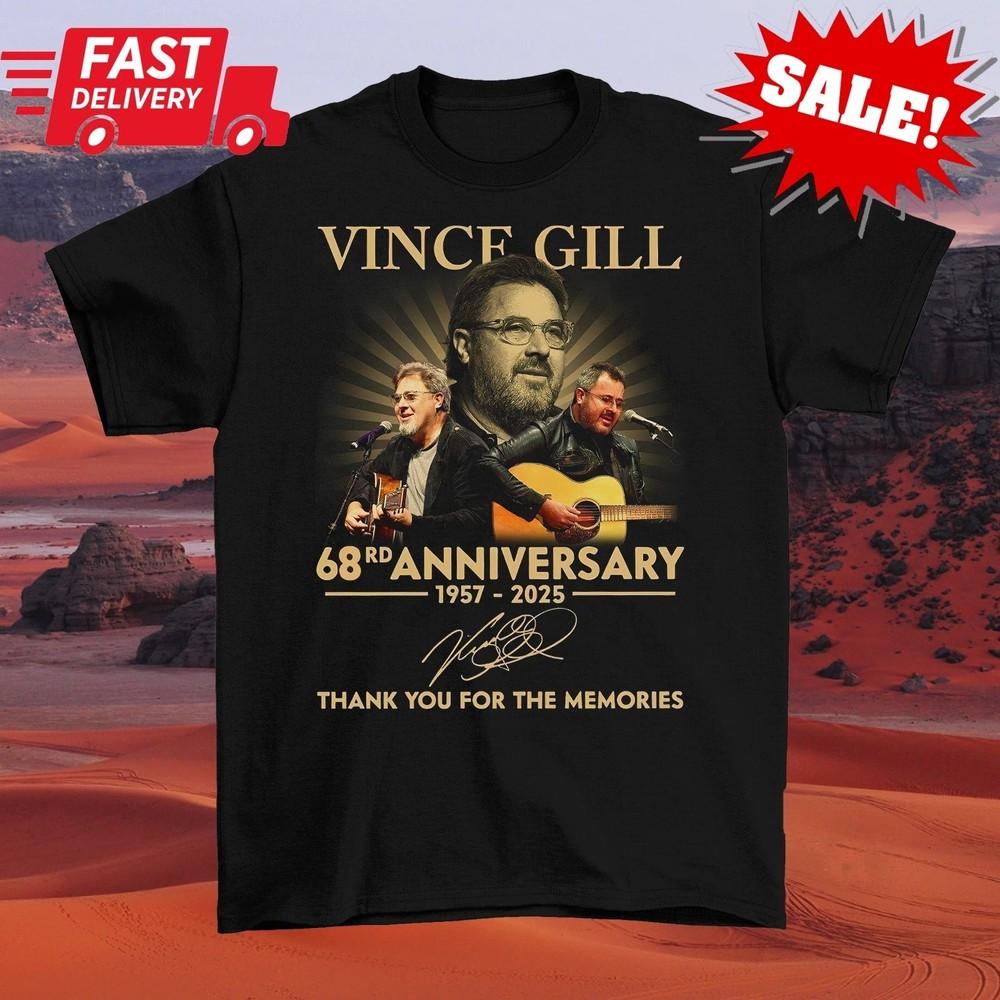 Vince Gill 1957 2025 68 Years Anniversary Shirt Black Unisex S-5XL CS018 Unisex T-Shirt