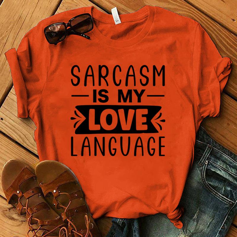 Funny Sarcasm Is My Love Language Print T-Shirt Women Men Summer Casual Short Sleeve Shirt Fashion Loose Tops