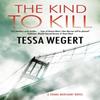 The Kind To Kill by Tessa Wegert Paperback Book 9781448310050