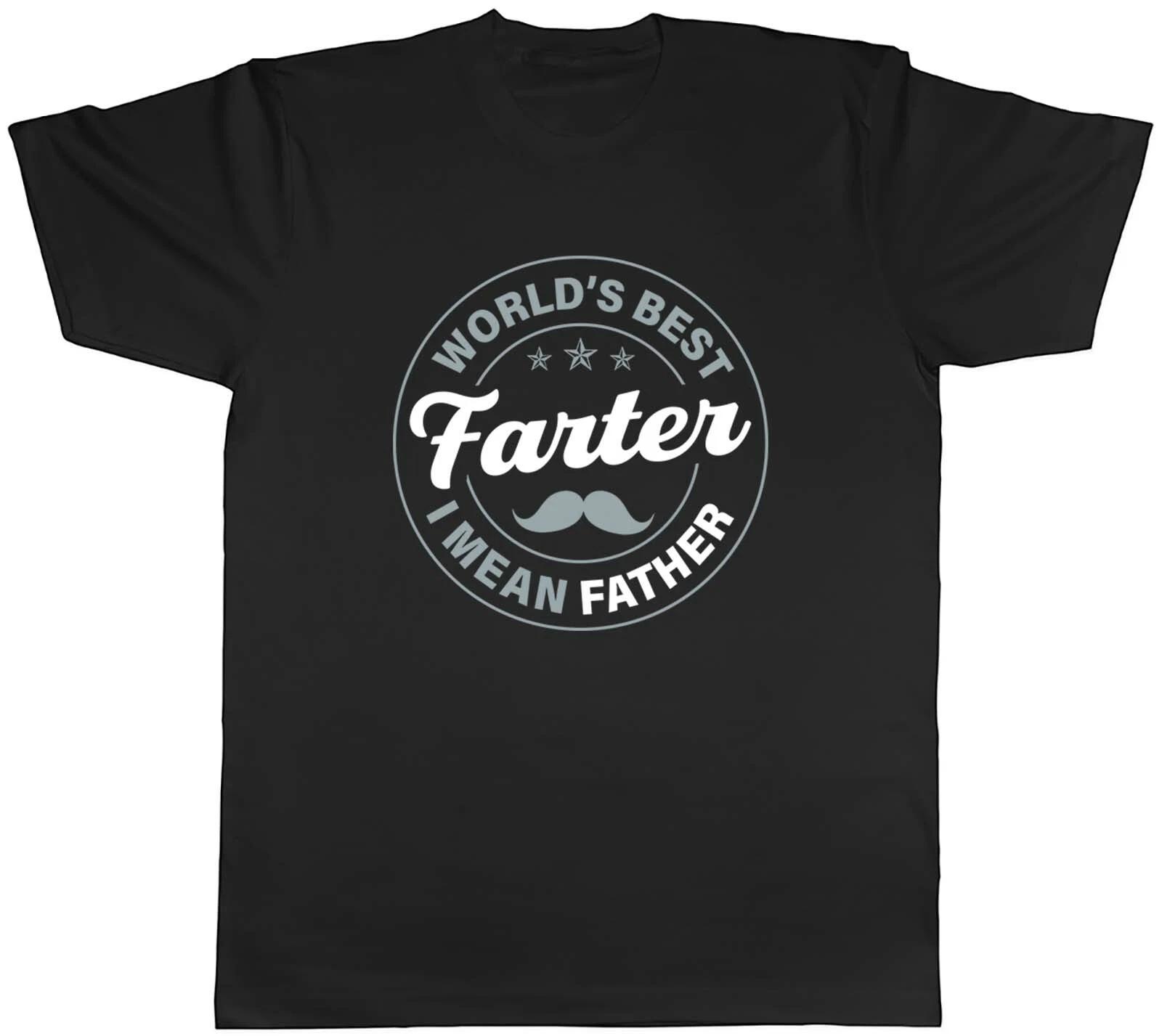 World s Best Farter I Mean Father s Day Dad Mens Unisex T-Shirt Tee Gift XXXXL