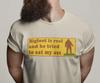 Bigfoot Is Real And He Tried To Eat My Ass Funny - Unisex T-Shirt, Multiple Colors. Funny Shirt.