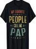 Mens My Favorite People Call Me Pap Shirt Fathers Day T-Shirt