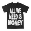 All We Need Is Money Street Trendy Brand T-and Kids Tshirt Cotton Graphic Tee Men Women Summer Streetwear