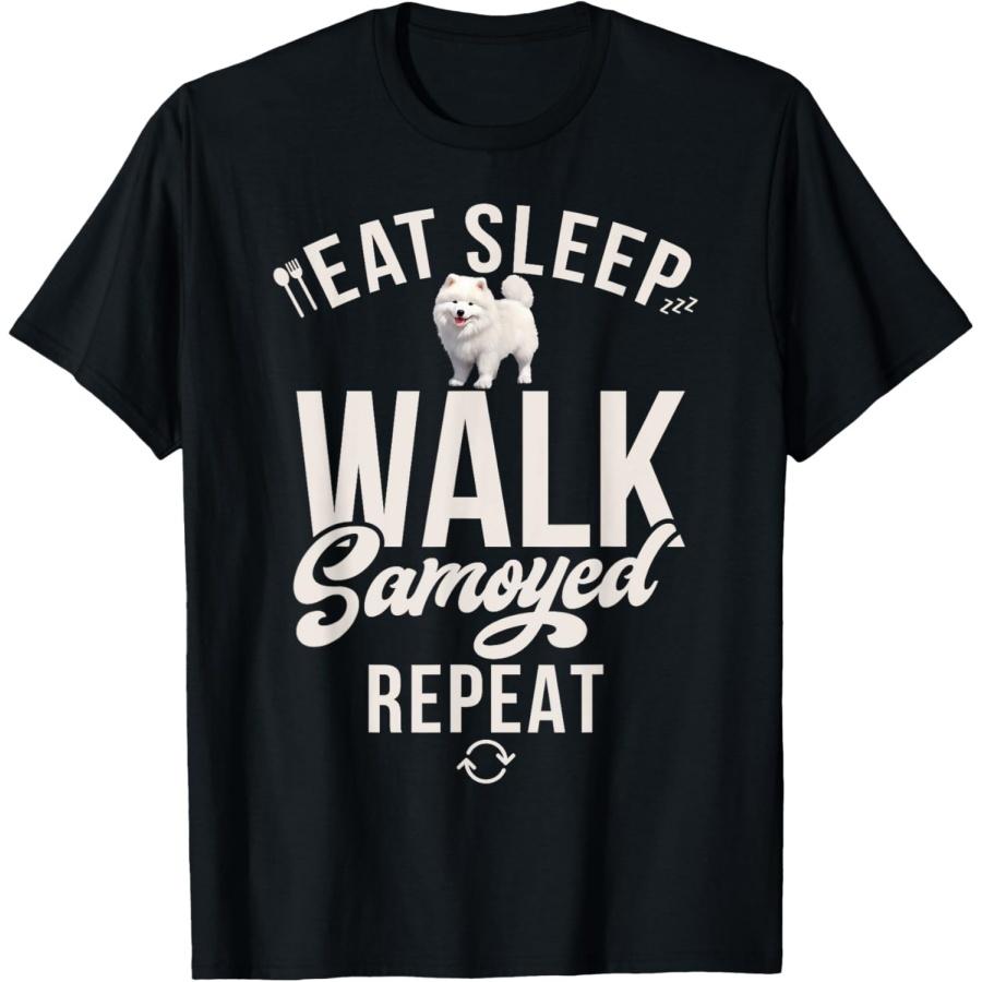 

Eat Sleep Walk Samoyed Repeat Samoyed T-Shirt XXXXXL чорний