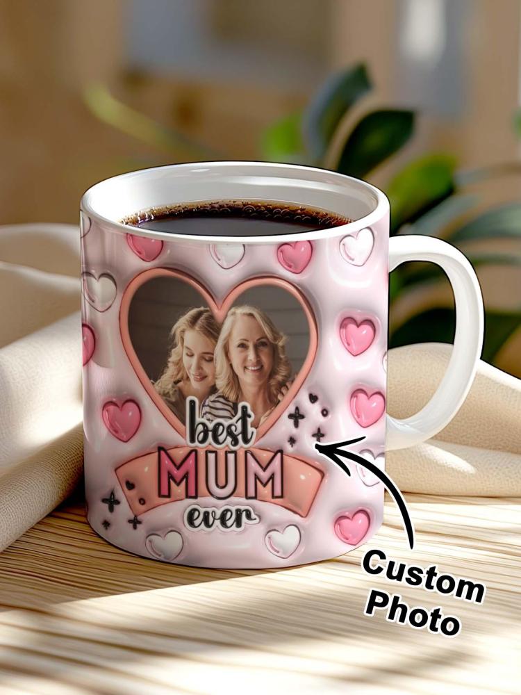 Custom Photo Mug Best Mum Ever 11oz 3D Inflated Effect Personalized Coffee Cup Gift For Mom Birthday Valentine Mothers Day 11oz