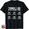 Things I Do In My Spare Time Dachshund Wiener Dog Funny Gift Unisex T-Shirt