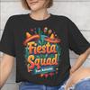 Fiesta Squad Cinco De Mayo Graphic Printing T Shirt Men Women 100 Cotton Tee Shirt Clothing