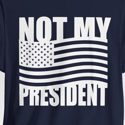 Not My President USA Flag T-Shirt: Protest Quote Election Tee
