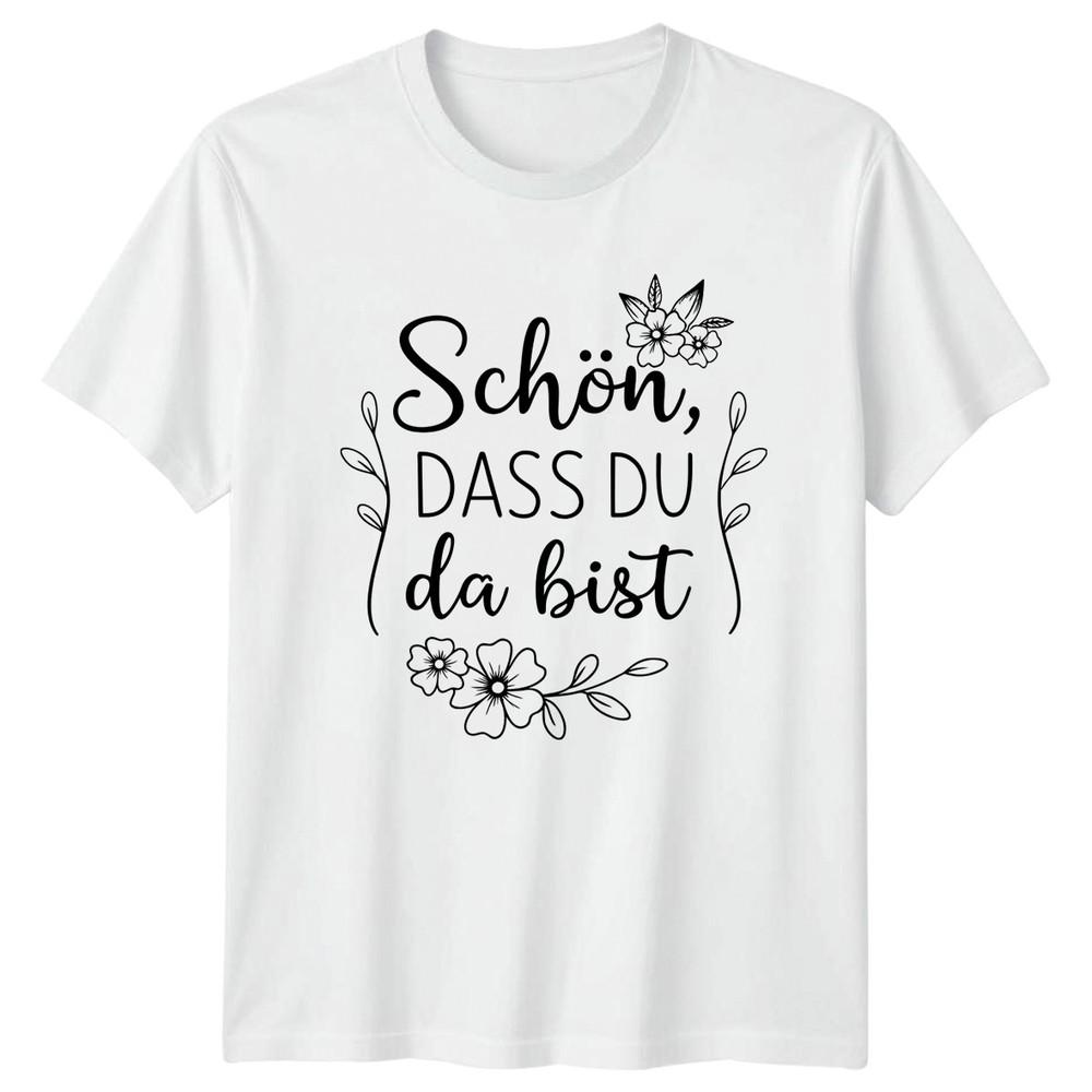 Schn Dass Du Da Bist Unisexs TShirt GerUnisex Thank You Birthday Gift For Her S