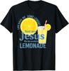 Life Gave Me Some Lemons But Jesus He Be Makin' Lemonade T-Shirt Unisex T-Shirt