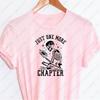 Just One More Chapter Halloween Printed T-shirt Woman Clothes Funny Book Lover Gift Men Clothing Skeleton Graphic T Shirts