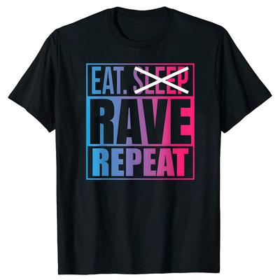 Eat Don't Sleep Rave Repeat EDM Quote Music 100% Cotton T-shirts Men Fashion Casual Tshirt Loose Oversized Streetwear T Shirt