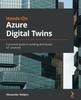 Buch Hands-On Azure Digital Twins : A Practical Guide To Building Distributed IoT Solutions