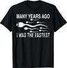 Hace Muchos Años Era El Más Rápido Camiseta Unisex Meme Divertido