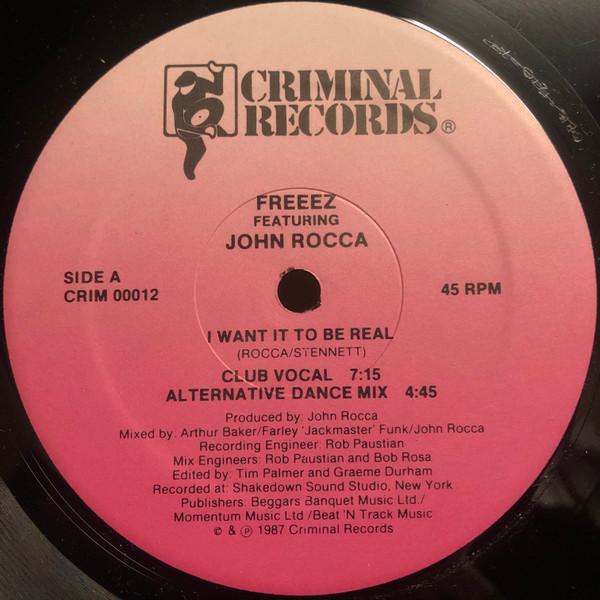

12inch Record FREEEZ, JOHN ROCCA - I Want It To Be Real CRIM00012 Criminal Record 1987 US Dance & Electronica Used