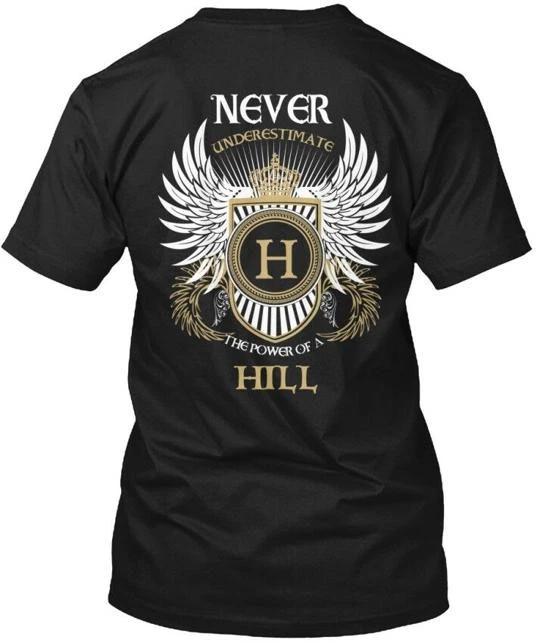 Never Underestimate A Hill T shirt Made in the USA Size S to 5XL S