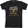 Coffee By Any Beans Necessary Men's T Shirt Caffeine Saying