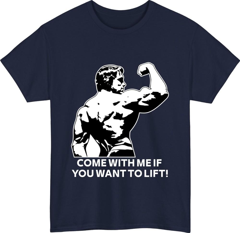 Arnold schwarzenegger tshirt come with me if you want to lift gym lovers top S