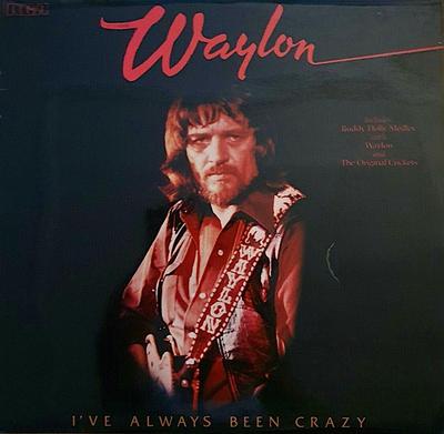 LP Record WAYLON JENNINGS  Ive Always Been Crazy PL12979 RCA 1978 UK CountryFolk Used